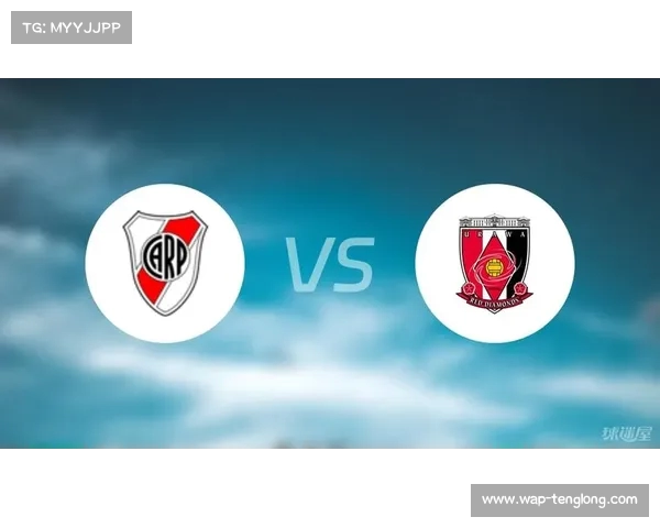 2025世俱杯河床待命迎战浦和红钻6月18日精彩直播详情 2025世俱杯河床待命迎战浦和红钻6月18日精彩直播详情